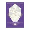 BOB Headquarters The Crystal Code: A Modern Guide To Crystal Healing By Tamara Driessen Giftware