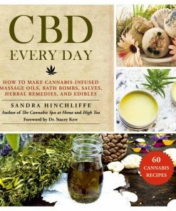 BOB Headquarters Giftware CBD Every Day: How To Make Cannabis-Infused Massage Oils, Bath Bombs, Salves, Herbal Remedies And Edibles