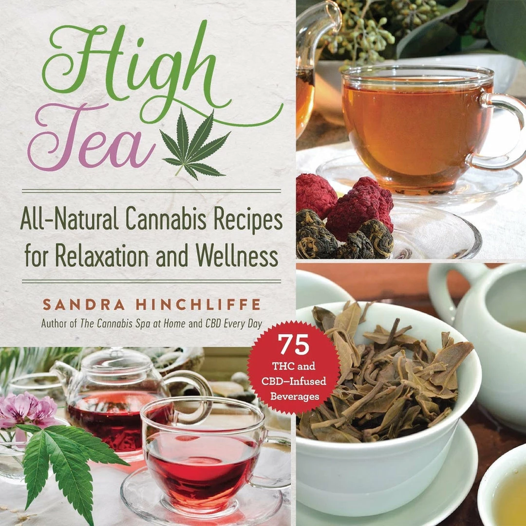 BOB Headquarters High Tea: All-Natural Cannabis Recipes For Relaxation And Wellness By Sandra Hinchcliffe 1 BOB Headquarters High Tea: All-Natural Cannabis Recipes For Relaxation And Wellness By Sandra Hinchcliffe