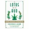 BOB Headquarters Giftware The Lotus And The Bud: Cannabis, Consciousness And Yoga Practice By Christopher S. Kilham