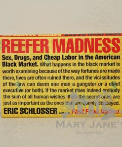 Mary Jane's Headquarters Giftware Reefer Madness By Eric Schlosser